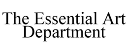 THE ESSENTIAL ART DEPARTMENT trademark