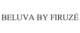 BELUVA BY FIRUZÉ trademark