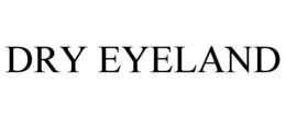 DRY EYELAND trademark