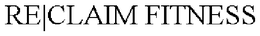 RE|CLAIM FITNESS trademark
