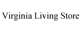 VIRGINIA LIVING STORE trademark