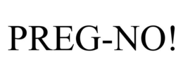 PREG-NO! trademark
