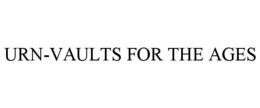 URN-VAULTS FOR THE AGES trademark