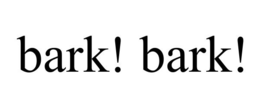BARK! BARK! trademark
