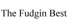 THE FUDGIN BEST trademark