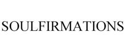 SOULFIRMATIONS trademark