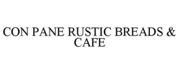 CON PANE RUSTIC BREADS & CAFE trademark