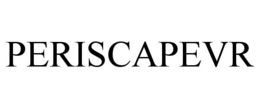 PERISCAPEVR trademark