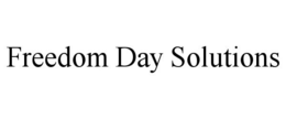 FREEDOM DAY SOLUTIONS trademark