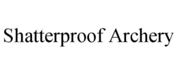 SHATTERPROOF ARCHERY trademark