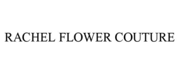 RACHEL FLOWER COUTURE trademark