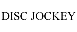 DISC JOCKEY trademark
