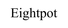 EIGHTPOT trademark