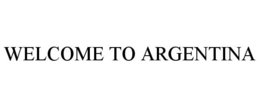 WELCOME TO ARGENTINA trademark