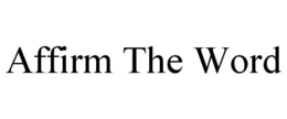 AFFIRM THE WORD trademark