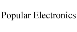 POPULAR ELECTRONICS trademark