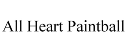 ALL HEART PAINTBALL trademark