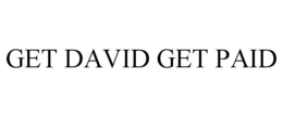 GET DAVID GET PAID trademark