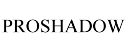 PROSHADOW trademark