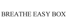 BREATHE EASY BOX trademark