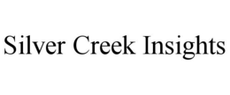 SILVER CREEK INSIGHTS trademark