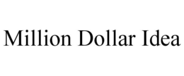 MILLION DOLLAR IDEA trademark