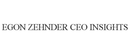 EGON ZEHNDER CEO INSIGHTS trademark
