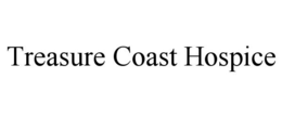 TREASURE COAST HOSPICE trademark