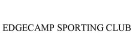 EDGECAMP SPORTING CLUB trademark