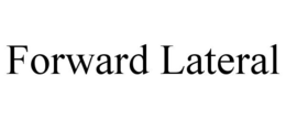 FORWARD LATERAL trademark