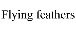 FLYING FEATHERS trademark