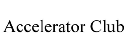 ACCELERATOR CLUB trademark
