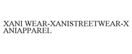 XANI WEAR-XANISTREETWEAR-XANIAPPAREL trademark
