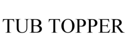 TUB TOPPER trademark