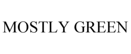 MOSTLY GREEN trademark