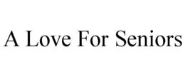 A LOVE FOR SENIORS trademark
