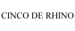 CINCO DE RHINO trademark
