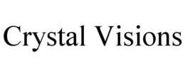 CRYSTAL VISIONS trademark
