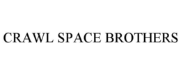CRAWL SPACE BROTHERS trademark