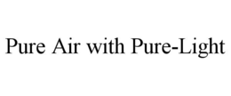 PURE AIR WITH PURE-LIGHT trademark