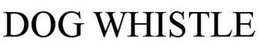 DOG WHISTLE trademark
