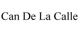 CAN DE LA CALLE trademark