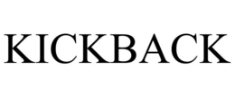 KICKBACK trademark