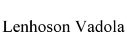 LENHOSON VADOLA trademark