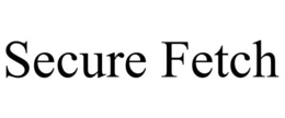 SECURE FETCH trademark