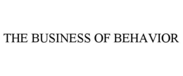 THE BUSINESS OF BEHAVIOR trademark