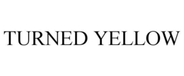 TURNED YELLOW trademark