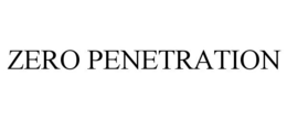 ZERO PENETRATION trademark