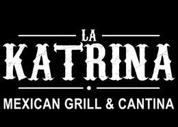LA KATRINA MEXICAN GRILL & CANTINA trademark