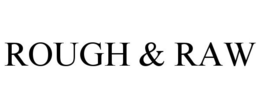 ROUGH & RAW trademark